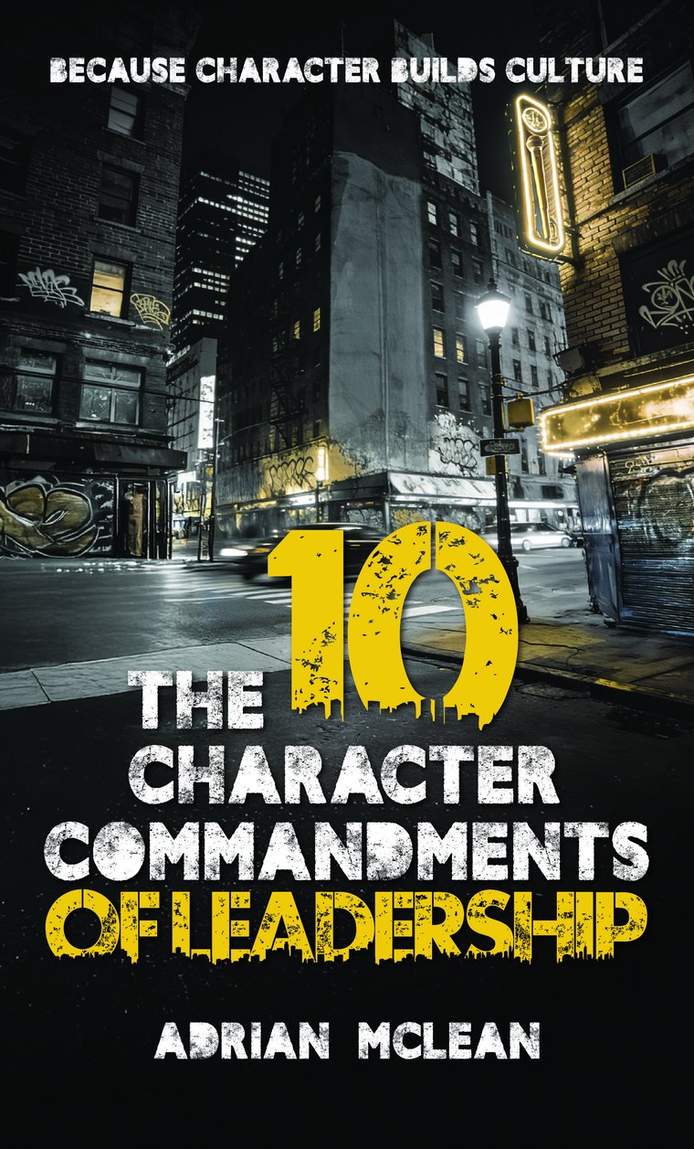 Book cover: The 10 Character Commandments of Leadership by Adrian McLean